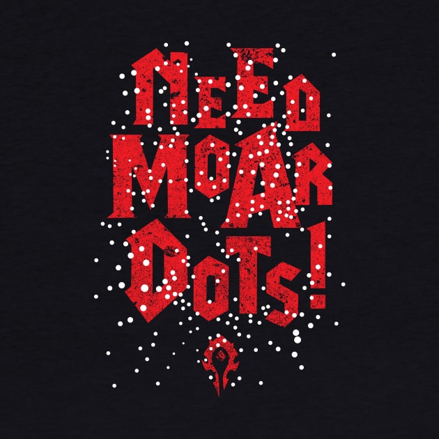 Need Moar Dots HORDE by Krobilad